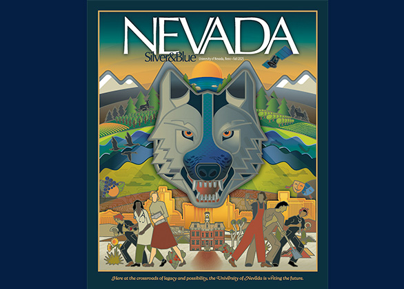 Cover of the Fall 2025 &quot;Nevada Silver &amp; Blue&quot; magazine featuring a stylized blue and silver wolf head surrounded by illustrations of university life—students studying, athletes in action, scientific research, and cultural activities. The background includes mountains, trees, and campus buildings. A caption at the bottom reads: &quot;Here at the crossroads of legacy and possibility, the University of Nevada is writing the future