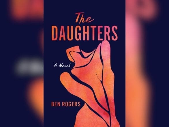 “The Daughters" by Ben Rogers book cover, featuring a visually engaging design with the title and author's name.