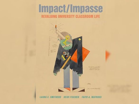 Book cover titled "Impact/Impasse: Reviving University Classroom Life" featuring a vibrant design and engaging typography.