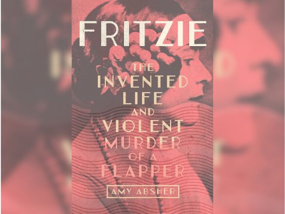 Book cover of "Fritzie: The Invented Life and Violent Murder of a Woman," featuring bold typography and dramatic imagery.