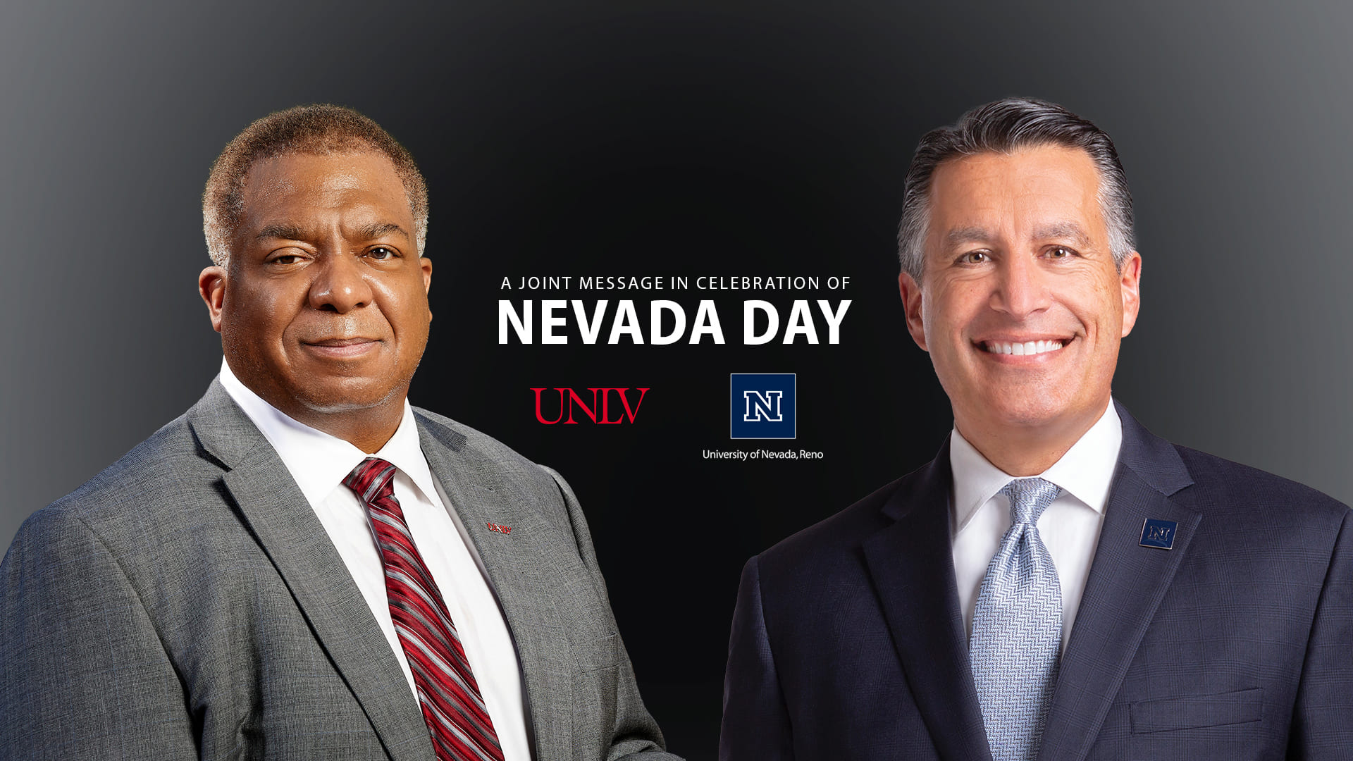 University of Nevada, Las Vegas President, Keith Whitfield, and University of Nevada, Reno President, Brian Sandoval stand next to each other with each university's logo between them and the words "A joint message in celebration of Nevada Day" in between them.