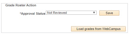 Grade Roster Action box in MyNEVADA. Users can toggle the drop-down menu options for Approval Status and click Load grades from WebCampus&nbsp;to load their grades