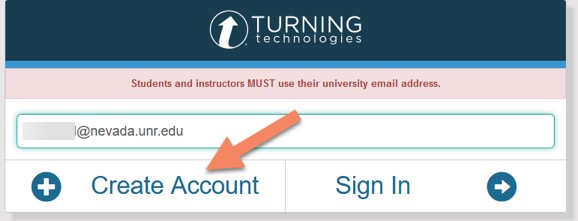 Figure 2. Screenshot of the Turning Technologies account registration page. A warning bar indicates "Students and instructors should use their university email address." A box with a University email address is visible (name blocked for confidentiality reasons). An orange arrow points to the "Create an account" link that users can click to access the account creation page. the "Sign in" the link is next to the "Create an account" link and can be used by users who already have an account.