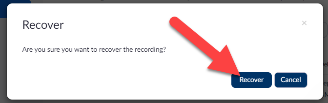 A screenshot of the confirmation message that appears when you recover a deleted recording.  An arrow points to the Recover button.