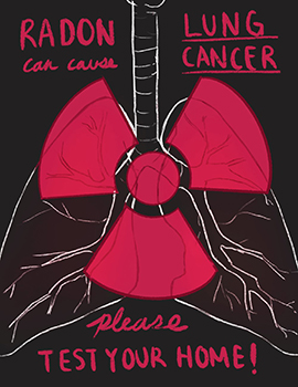Drawn poster of lungs with the words "Radon can cause lung cancer: please test your home!"