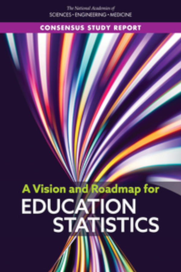 Book " A Vision and Roadmap for Educational Statistics" Consensus Study Report. The National Academy of Science, Engineering, Medicine. Image of bright color teal, purple, pink and orange lines that twist at the title of the book.