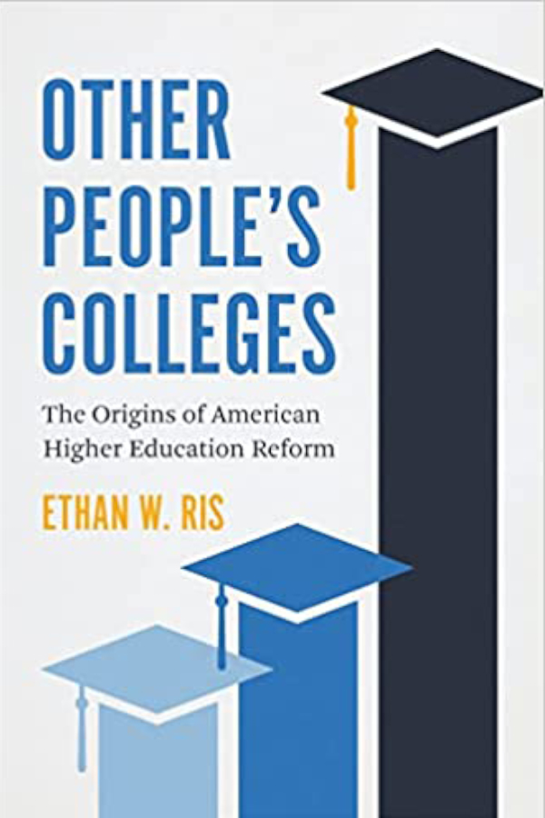 Book cover "Other People's Colleges: The Origins of American Higher Education Reform" Ethan W. Ris, Image of a light blue, dark blue and black vertical line at different heights like a bar graph with a diploma at the top. 
