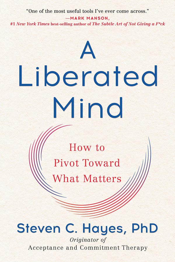 A book cover with a circular blue and red graphic that reads, "A Liberated Mind: How to Pivot Toward What Matters"