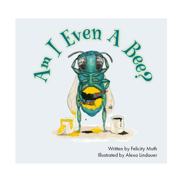A book cover featuring an illustrated green bee looking distressed and trying to paint itself black and yellow. The title reads, "Am I Even a Bee?"