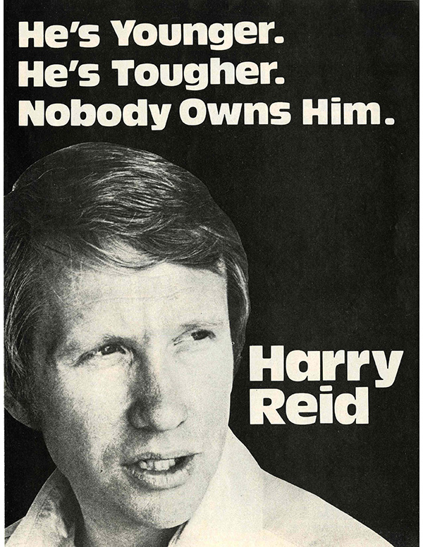 Political Ad for Harry Reid. The ad shows an image of Harry Reid with text above him that reads, "He's Younger. He's Tougher. Nobody Owns Him. Harry Reid."&nbsp;
