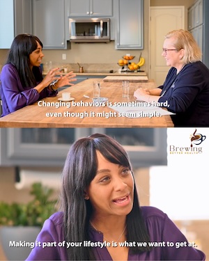 Angela Heinemann and Dean Muge Akpinar-Elci sit at a table during a Brewing Better Health conversation. Heinemann discusses how behavior change can be difficult and how lasting habits become part of a lifestyle in quoted words. The Brewing Better Health logo appears in the corner.