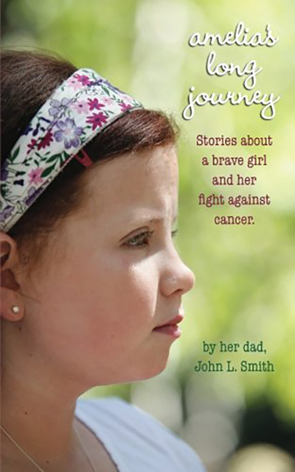 Book cover showing the side profile of a young girl. The text reads "Amelia's long journey", "Stories about a brave girl and her fight against cancer", and "by her dad, John L. Smith"