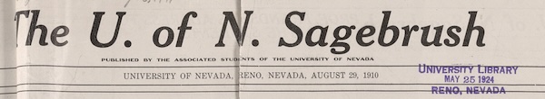 A clipping of the top of a newspaper that reads "U. of N. Sagebrush. University of Nevada, Reno, Nevada, August 1910" with a stamp reading "University Library May 25 1924. Reno Nevada."
