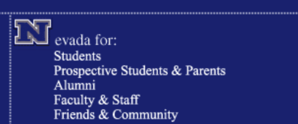 A portion of a web menu in blue that uses a stylized N along with the words: "(N)evada for: Students, Prospective Students & Parents, Alumni, Faculty & Staff, Friends & Community" in a list.
